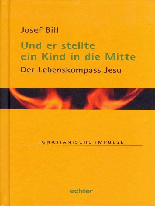 Title details for Und er stellte ein Kind in die Mitte by Josef Bill - Available